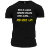 Here I Am Unisex T Shirt