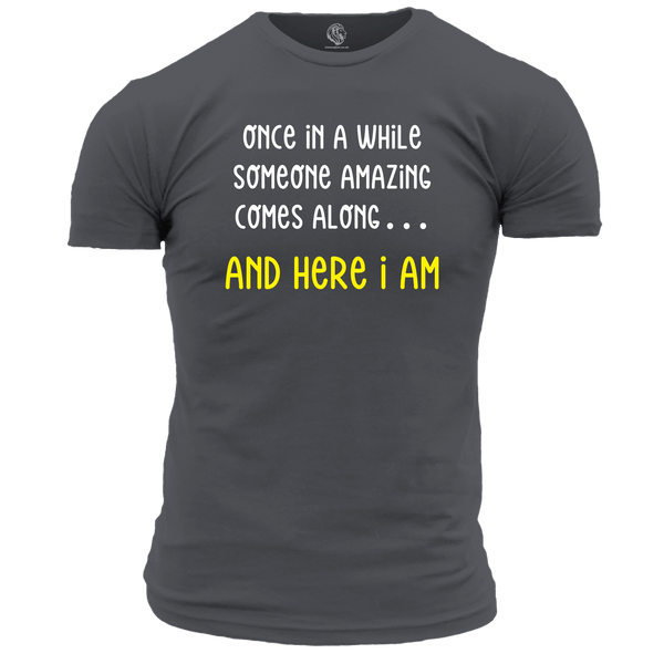 Here I Am Unisex T Shirt
