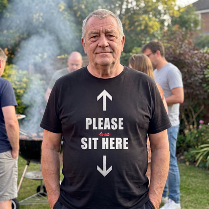 Sit Here T Shirt