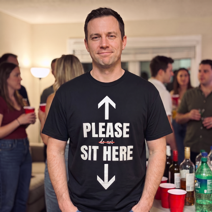Sit Here T Shirt