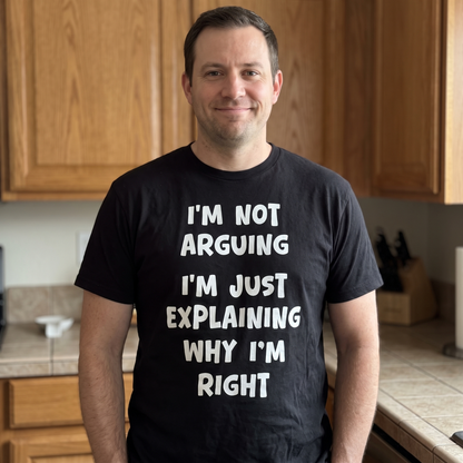 I'm Just Explaining T Shirt