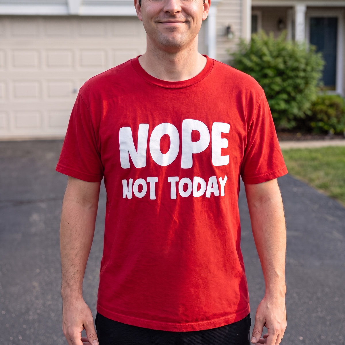 Not Today Funny T Shirt