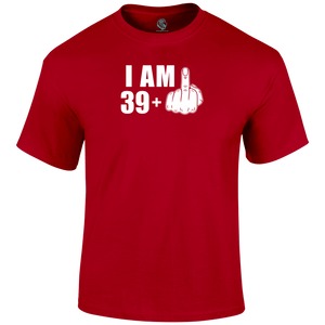 40th birthday t shirt I Am 39+