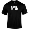 40th birthday t shirt I Am 39+