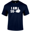 I Am 59+ T Shirt