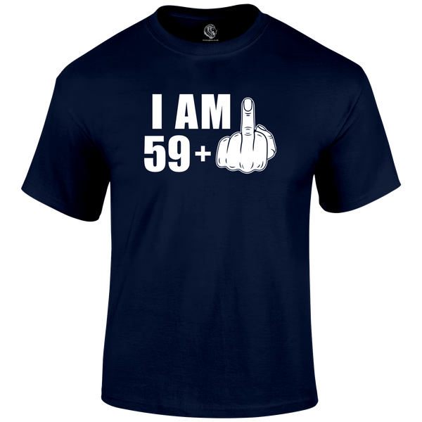 I Am 59+ T Shirt