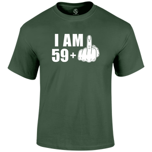 I Am 59+ T Shirt