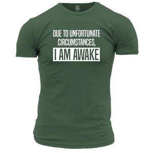 I Am Awake Funny T Shirt