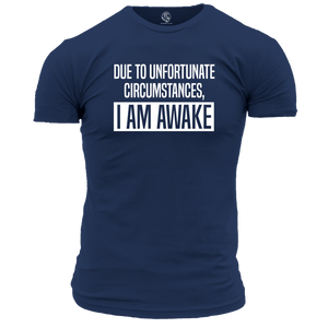 I Am Awake Funny T Shirt