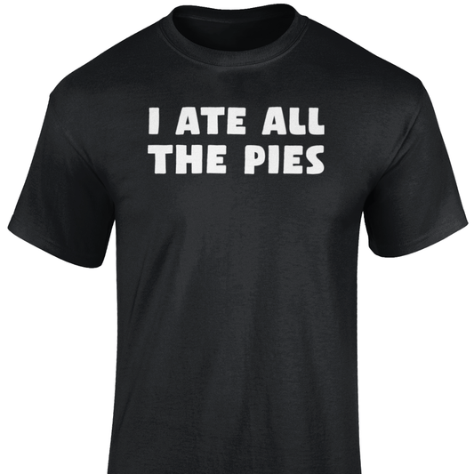 I Ate All The Pies T Shirt