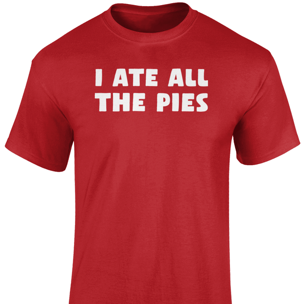 I Ate All The Pies T Shirt