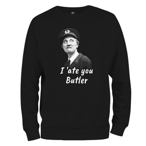 I Ate You Butler Sweatshirt