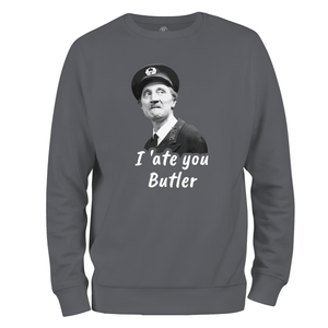 I Ate You Butler Sweatshirt
