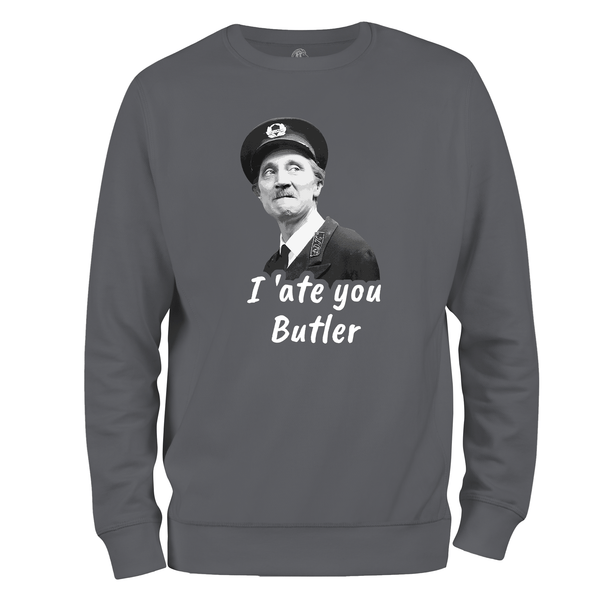 I Ate You Butler Sweatshirt