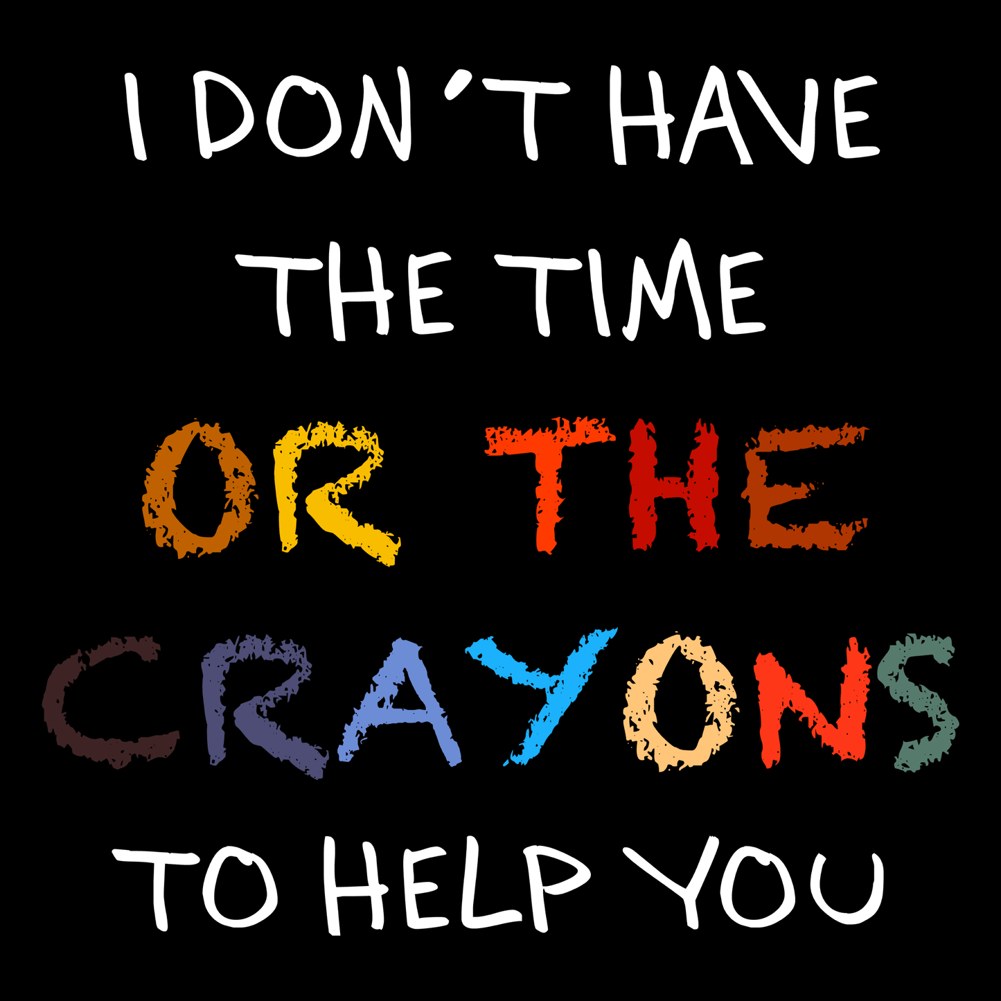 I Don't Have The Time T Shirt