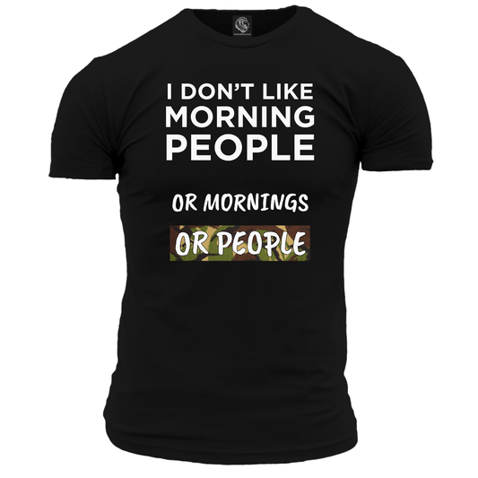 I Don't Like Morning People T Shirt