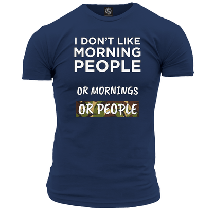 I Don't Like Morning People T Shirt