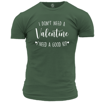 I Don’t Need A Valentine T Shirt