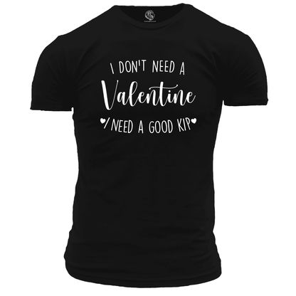 Valentine T Shirts I Don’t Need A Valentine Tee