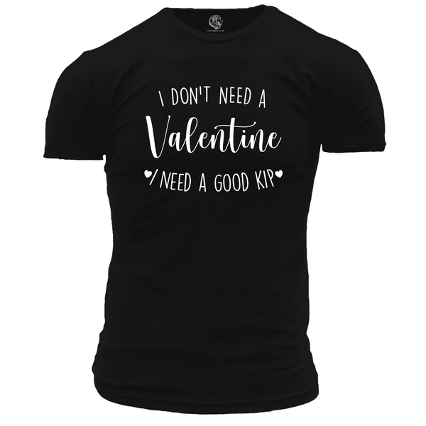 Valentine T Shirts I Don’t Need A Valentine Tee