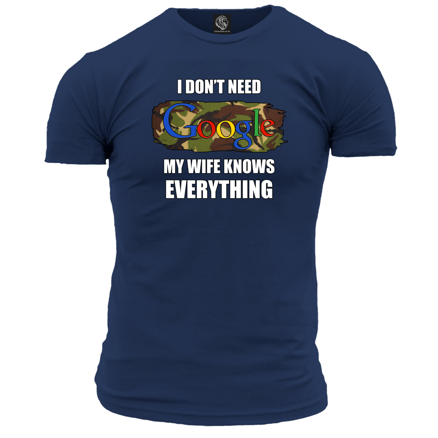 I Don't Need Google T Shirt
