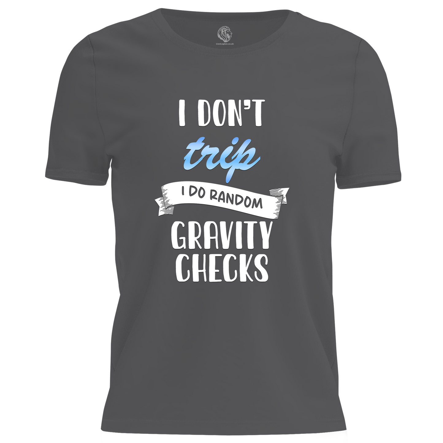 I Don't Trip T Shirt