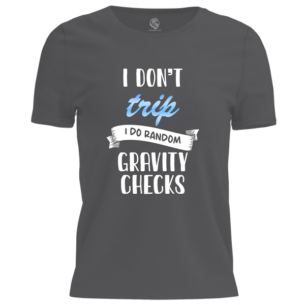 I Don't Trip T Shirt
