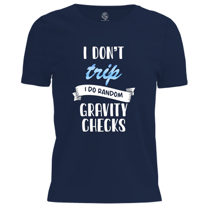 I Don't Trip T Shirt