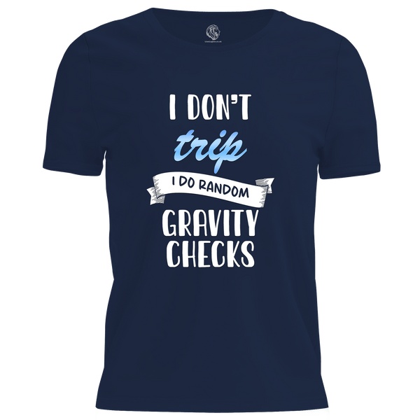 I Don't Trip T Shirt