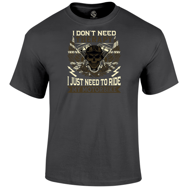 I Just Need To Ride T Shirt
