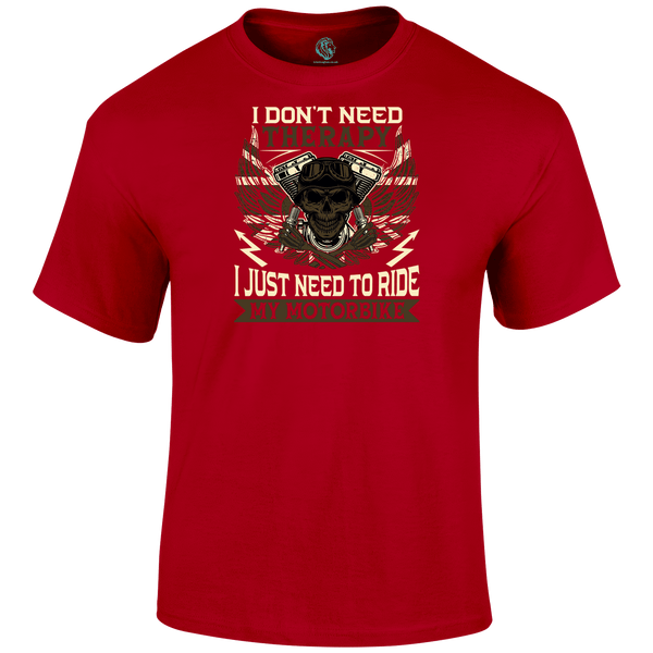 I Just Need To Ride T Shirt
