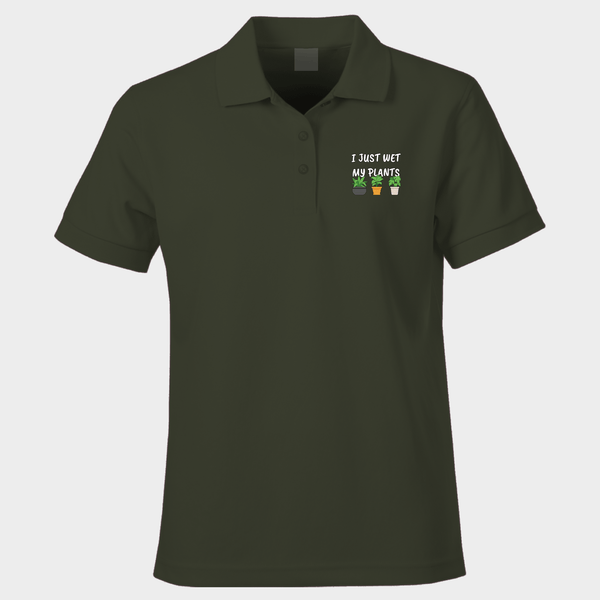 Funny Polo Shirt I Just Wet My Plants