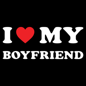 I Love My Boyfriend T Shirt