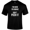I'm Here T Shirt