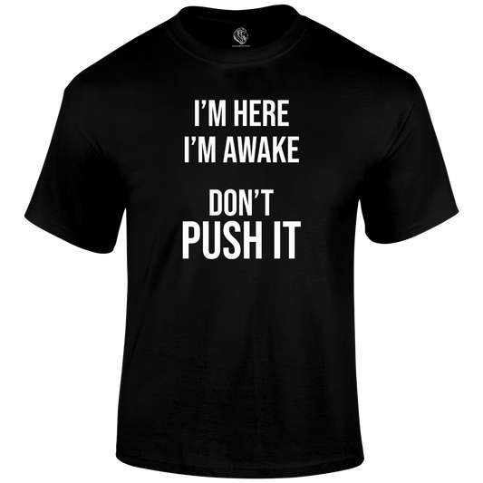 I'm Here T Shirt