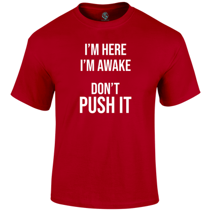I'm Here T Shirt