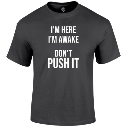 I'm Here T Shirt