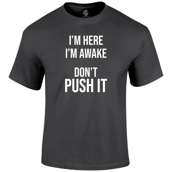 I'm Here T Shirt