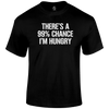 I'm Hungry T Shirt