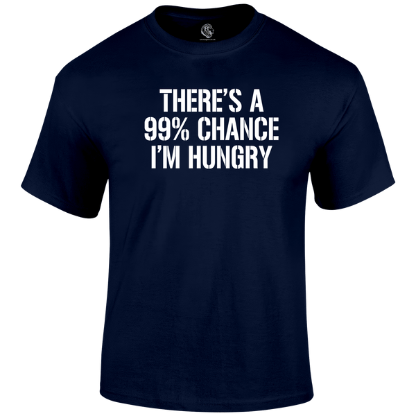 I'm Hungry T Shirt