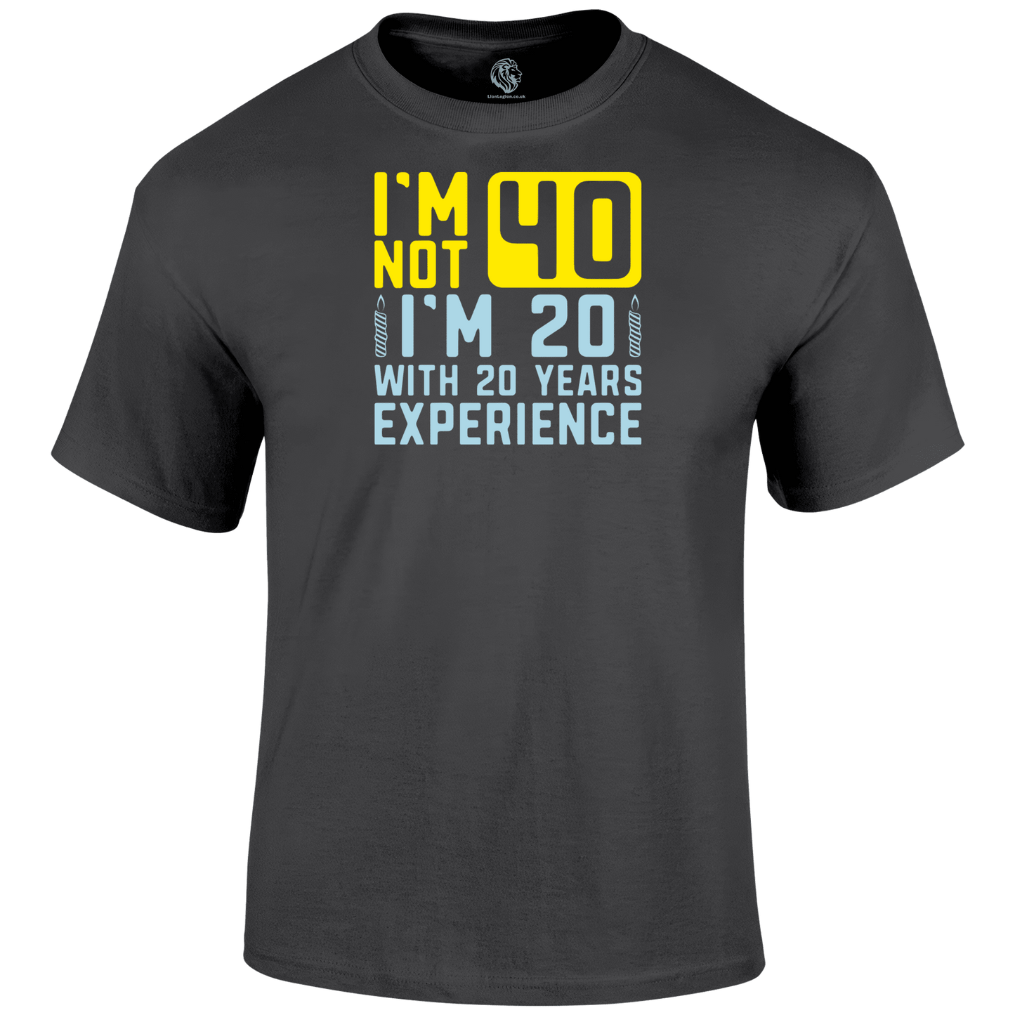 I m Not 40 T Shirt