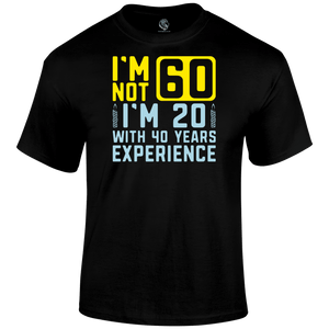 I m Not 60 T Shirt