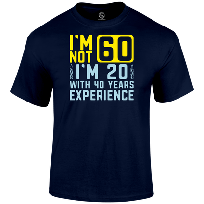 I m Not 60 T Shirt