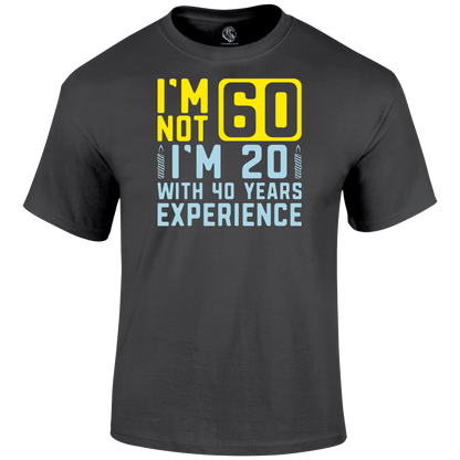 I m Not 60 T Shirt