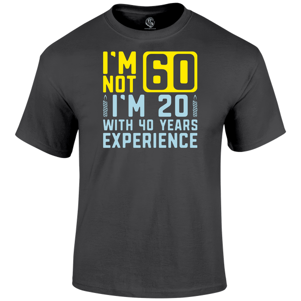 I m Not 60 T Shirt