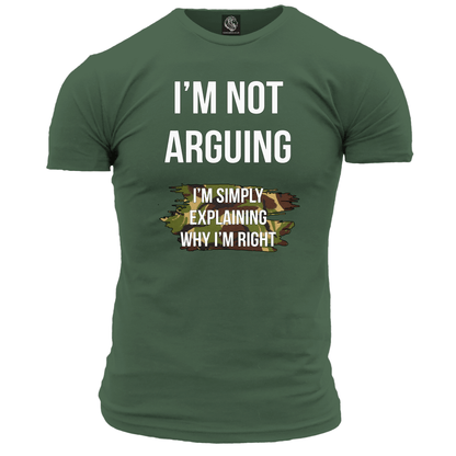 I'm Not Arguing T Shirt