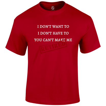 I m Retired T Shirt