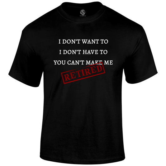 I m Retired T Shirt