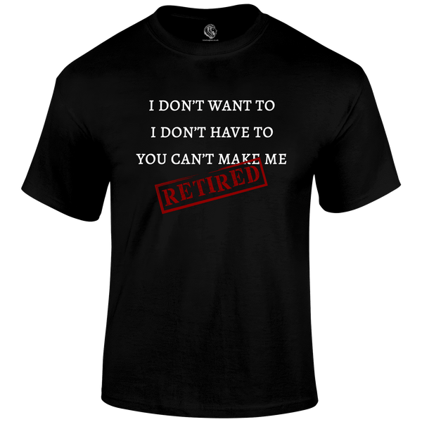 I m Retired T Shirt