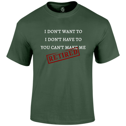 I m Retired T Shirt